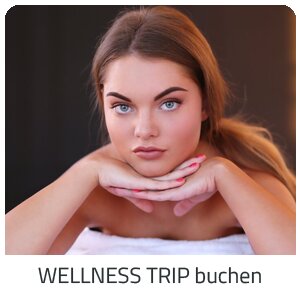 Deinen Wellness Trip suchen - Deine Auszeit auf Trip Tyrol buchen